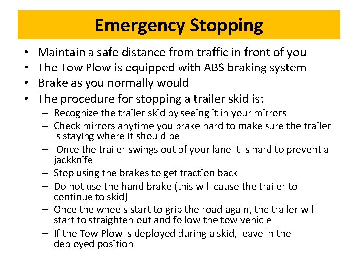 Emergency Stopping • • Maintain a safe distance from traffic in front of you