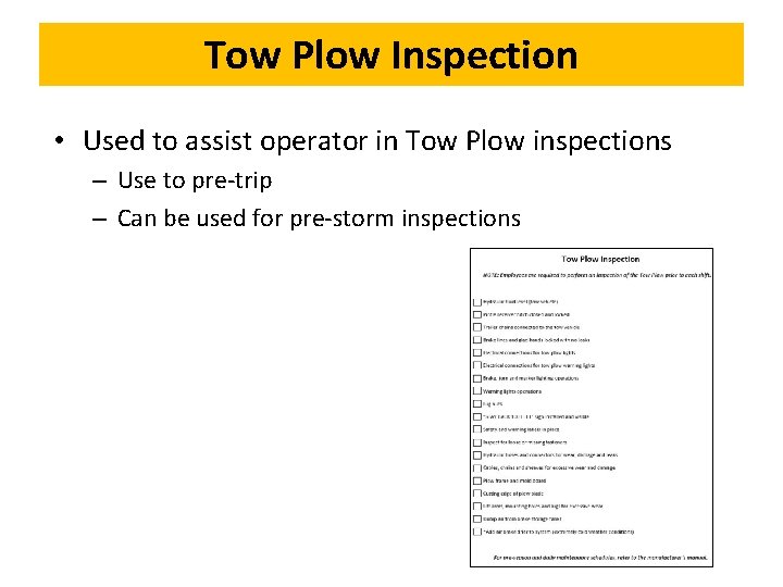 Tow Plow Inspection • Used to assist operator in Tow Plow inspections – Use