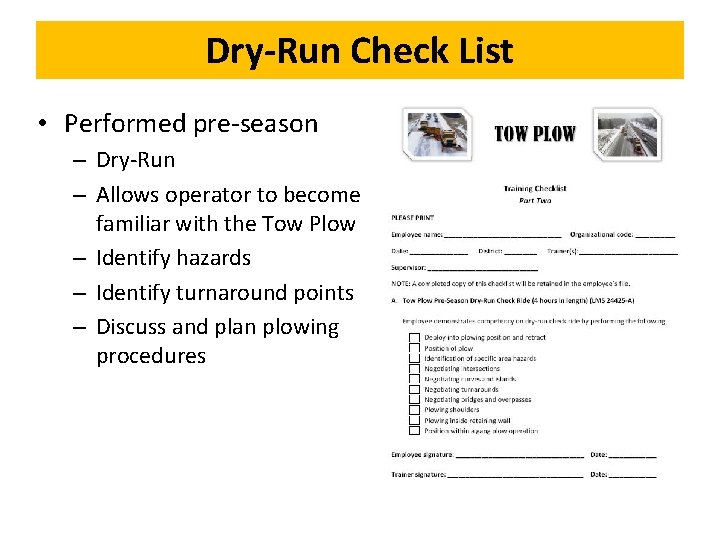 Dry-Run Check List • Performed pre-season – Dry-Run – Allows operator to become familiar