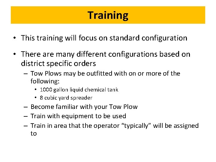 Training • This training will focus on standard configuration • There are many different