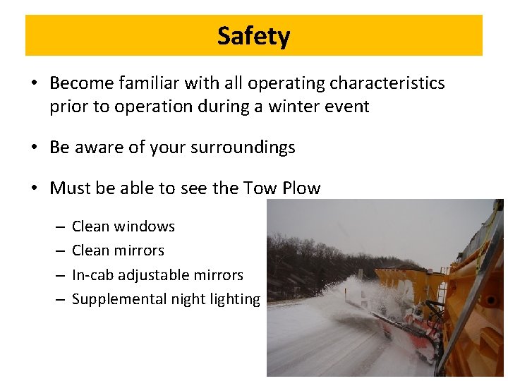 Safety • Become familiar with all operating characteristics prior to operation during a winter