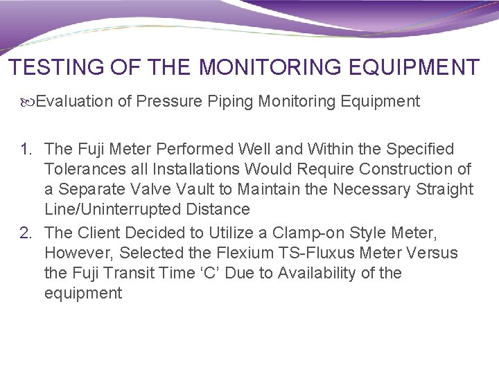 TESTING OF THE MONITORING EQUIPMENT Evaluation of Pressure Piping Monitoring Equipment 1. The Fuji