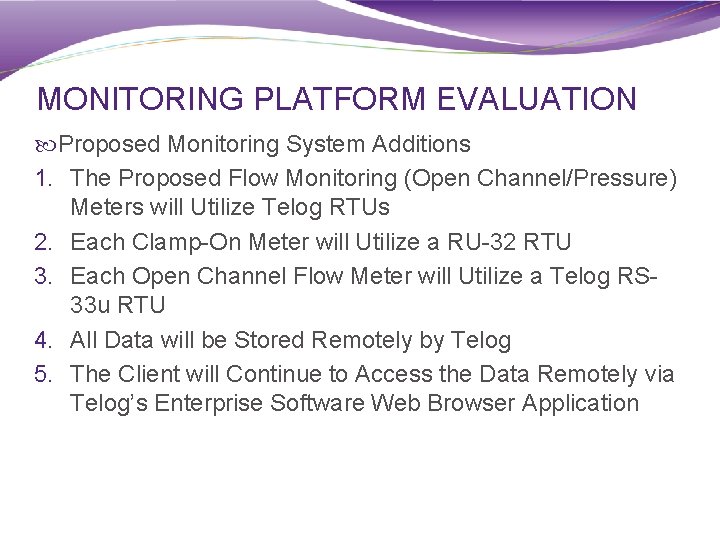 MONITORING PLATFORM EVALUATION Proposed Monitoring System Additions 1. The Proposed Flow Monitoring (Open Channel/Pressure)