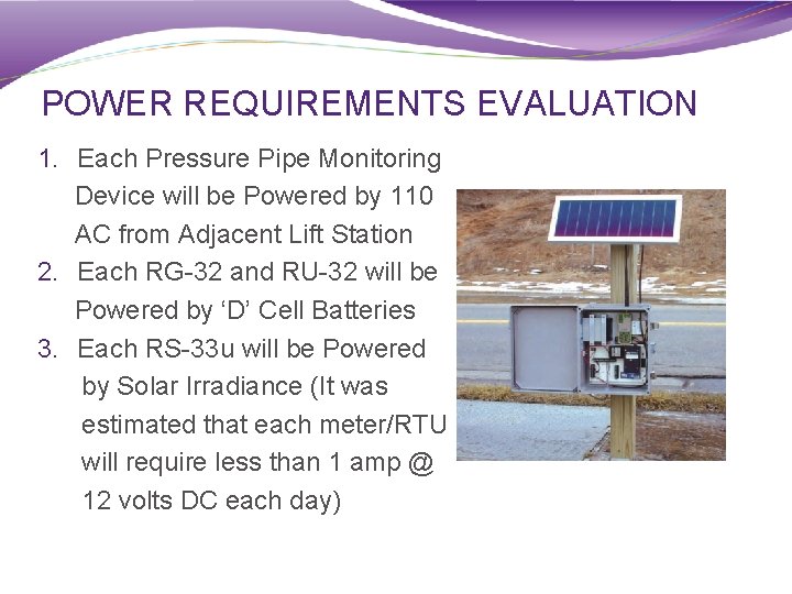 POWER REQUIREMENTS EVALUATION 1. Each Pressure Pipe Monitoring Device will be Powered by 110