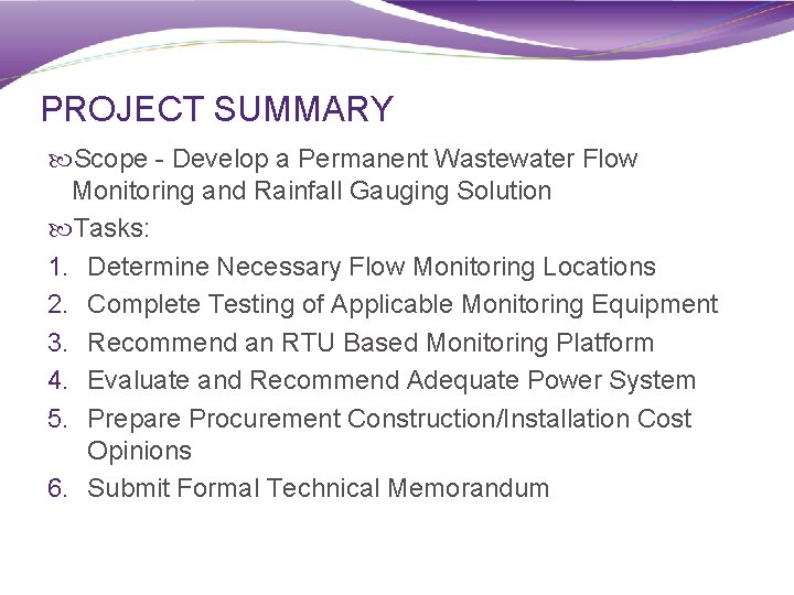 PROJECT SUMMARY Scope - Develop a Permanent Wastewater Flow Monitoring and Rainfall Gauging Solution