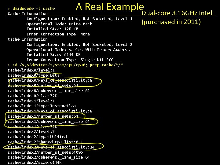 A Real Example. Dual-core 3. 16 GHz Intel > dmidecode -t cache Cache Information