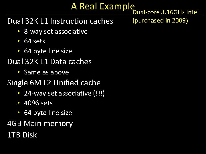 A Real Example. Dual-core 3. 16 GHz Intel Dual 32 K L 1 Instruction