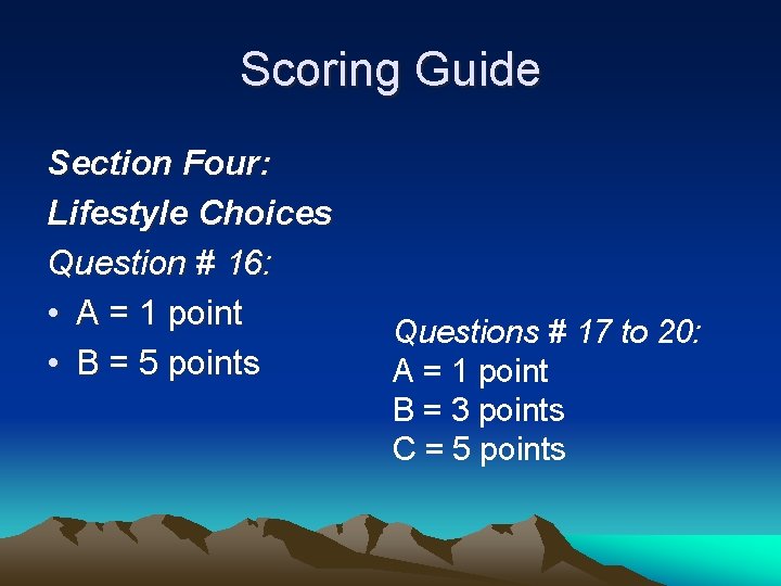Scoring Guide Section Four: Lifestyle Choices Question # 16: • A = 1 point