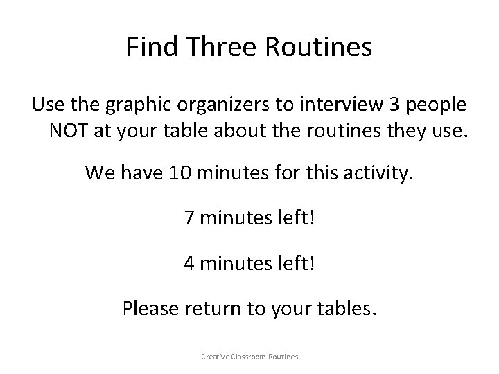 Find Three Routines Use the graphic organizers to interview 3 people NOT at your