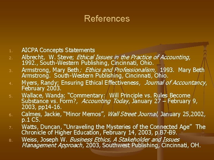 References 1. 2. 3. 4. 5. 6. 7. 8. AICPA Concepts Statements Albrecht, W.