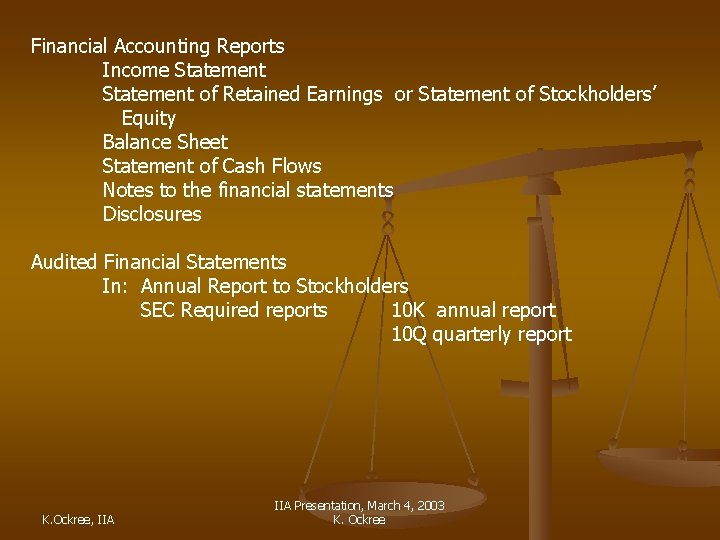 Financial Accounting Reports Income Statement of Retained Earnings or Statement of Stockholders’ Equity Balance