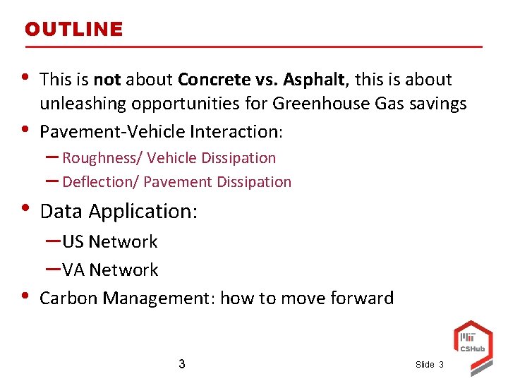 OUTLINE • • This is not about Concrete vs. Asphalt, this is about unleashing