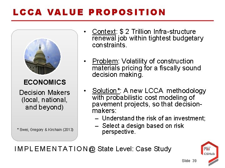 LCCA VALUE PROPOSITION • Context: $ 2 Trillion Infra-structure renewal job within tightest budgetary