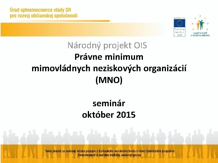 Národný projekt OIS Právne minimum mimovládnych neziskových organizácií (MNO) seminár október 2015 