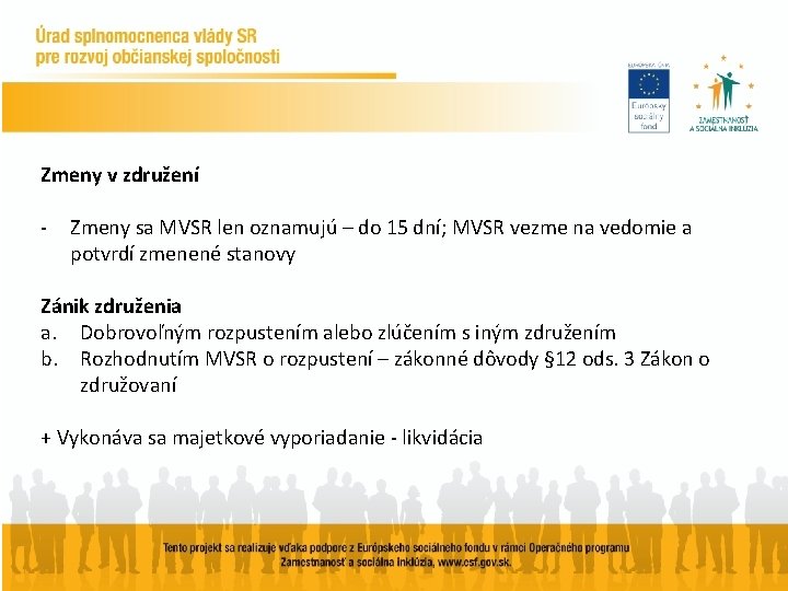 Zmeny v združení - Zmeny sa MVSR len oznamujú – do 15 dní; MVSR Zmeny v združení - Zmeny sa MVSR len oznamujú – do 15 dní; MVSR