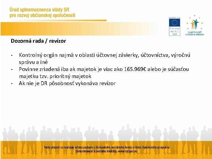 Dozorná rada / revízor - Kontrolný orgán najmä v oblasti účtovnej závierky, účtovníctva, výročnú