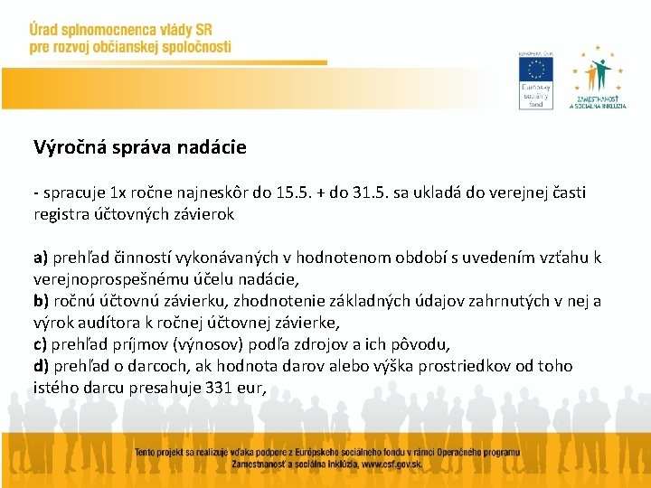 Výročná správa nadácie - spracuje 1 x ročne najneskôr do 15. 5. + do