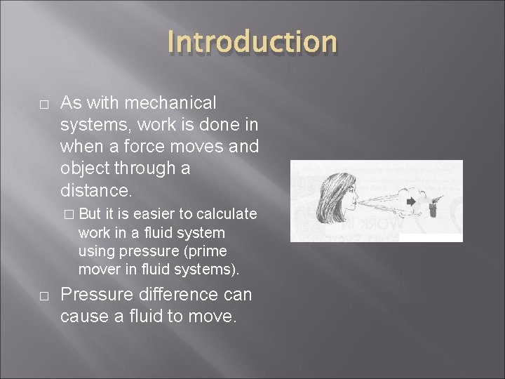 Introduction � As with mechanical systems, work is done in when a force moves