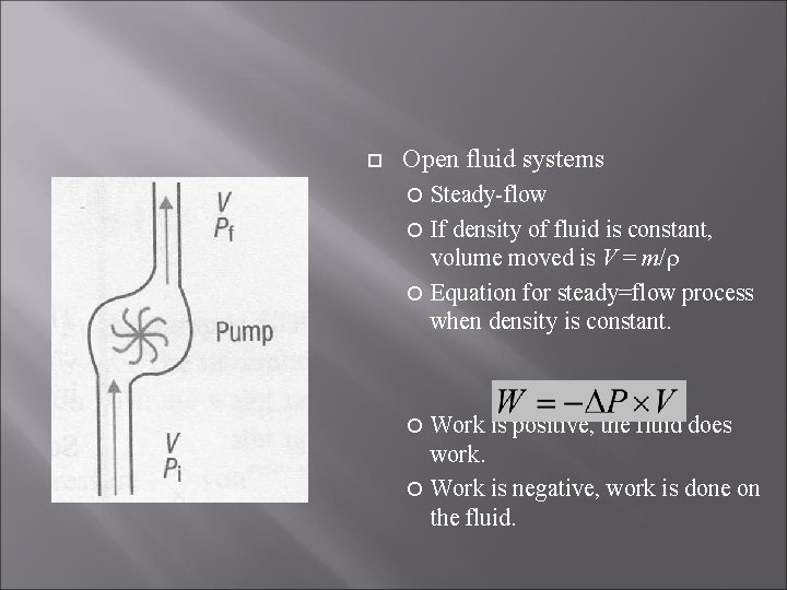  Open fluid systems Steady-flow If density of fluid is constant, volume moved is
