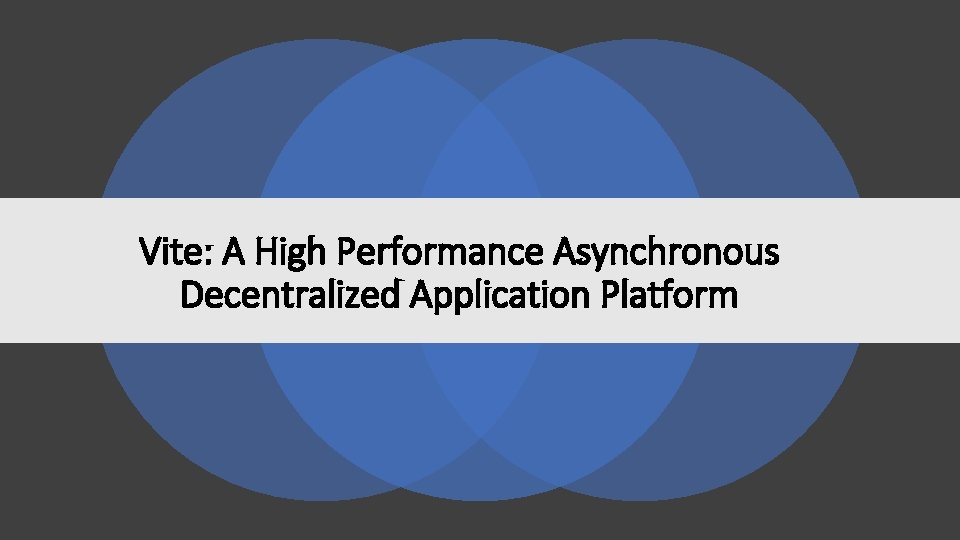Vite: A High Performance Asynchronous Decentralized Application Platform 