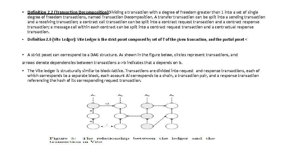  • Definition 2. 2 (Transaction Decomposition)Dividing a transaction with a degree of freedom