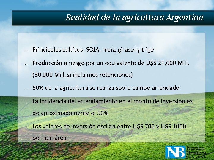 Realidad de la agricultura Argentina ₋ Principales cultivos: SOJA, maíz, girasol y trigo ₋