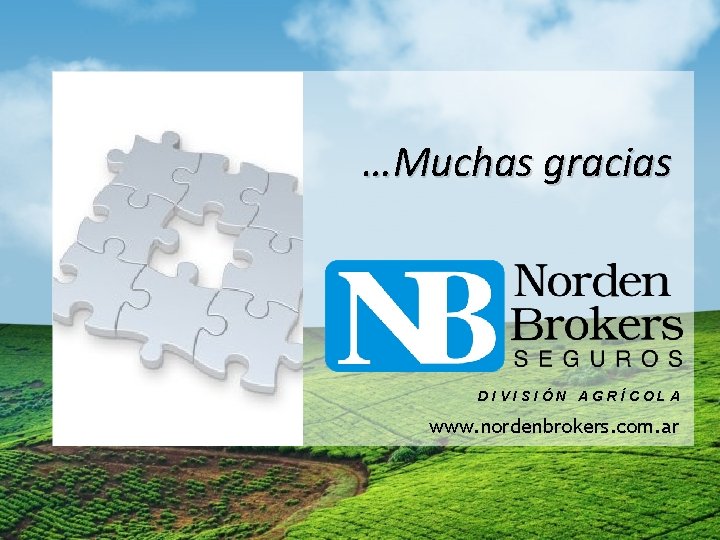 …Muchas gracias DIVISIÓN AGRÍCOLA www. nordenbrokers. com. ar 