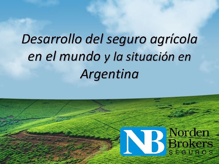 Desarrollo del seguro agrícola en el mundo y la situación en Argentina 