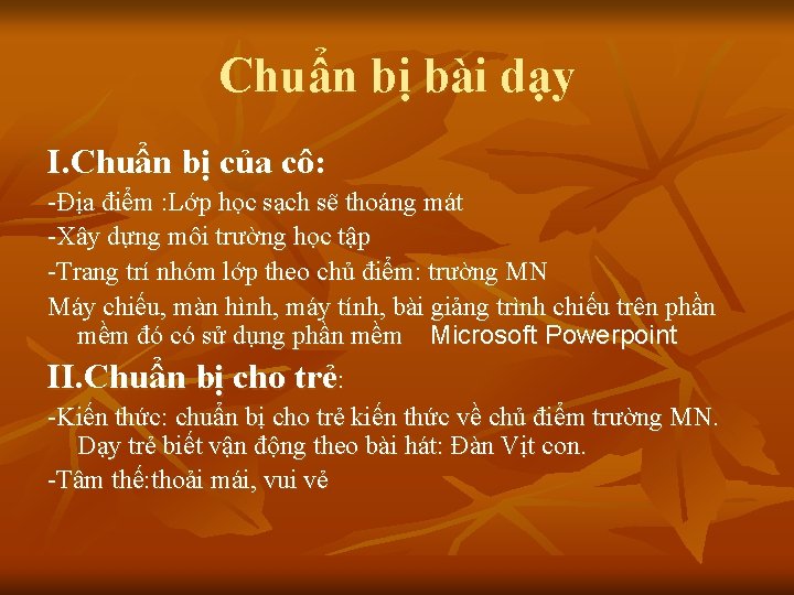 Chuẩn bị bài dạy I. Chuẩn bị của cô: -Địa điểm : Lớp học