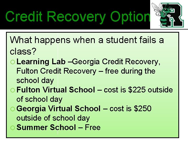 Credit Recovery Options What happens when a student fails a class? Learning Lab –Georgia