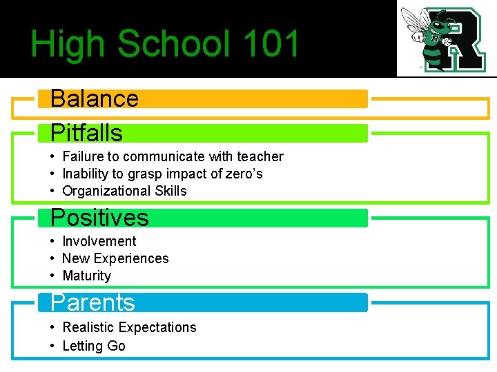 High School 101 Balance Pitfalls • Failure to communicate with teacher • Inability to