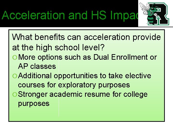 Acceleration and HS Impact What benefits can acceleration provide at the high school level?