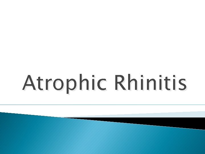 Atrophic Rhinitis 