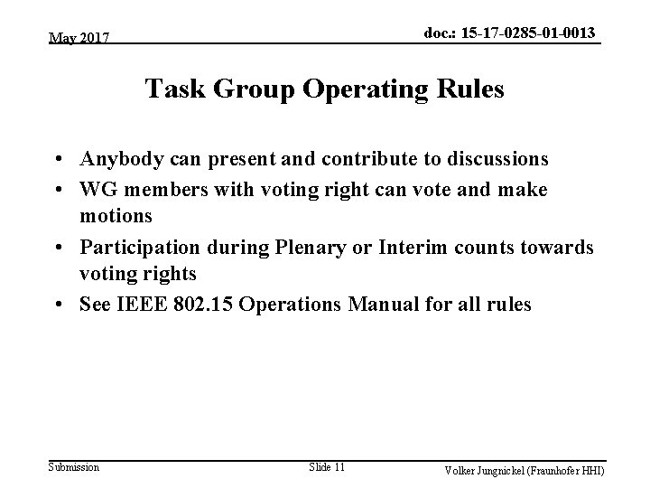 doc. : 15 -17 -0285 -01 -0013 May 2017 Task Group Operating Rules •