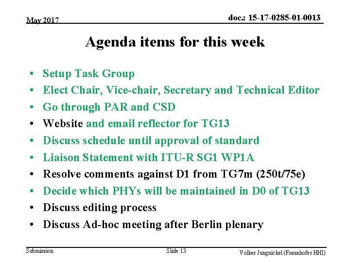 doc. : 15 -17 -0285 -01 -0013 May 2017 Agenda items for this week