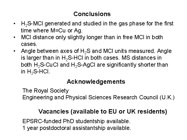 Conclusions • H 2 S-MCl generated and studied in the gas phase for the