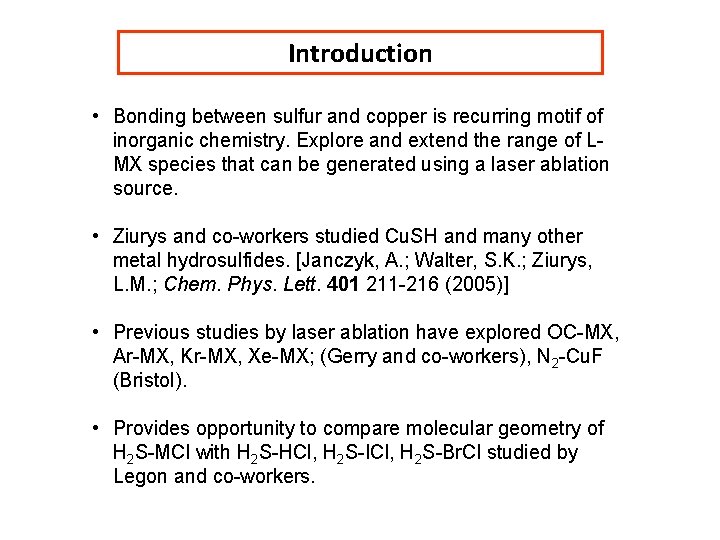 Introduction • Bonding between sulfur and copper is recurring motif of inorganic chemistry. Explore