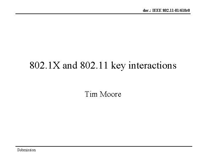 doc. : IEEE 802. 11 -01/610 r 0 802. 1 X and 802. 11