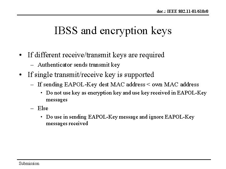 doc. : IEEE 802. 11 -01/610 r 0 IBSS and encryption keys • If
