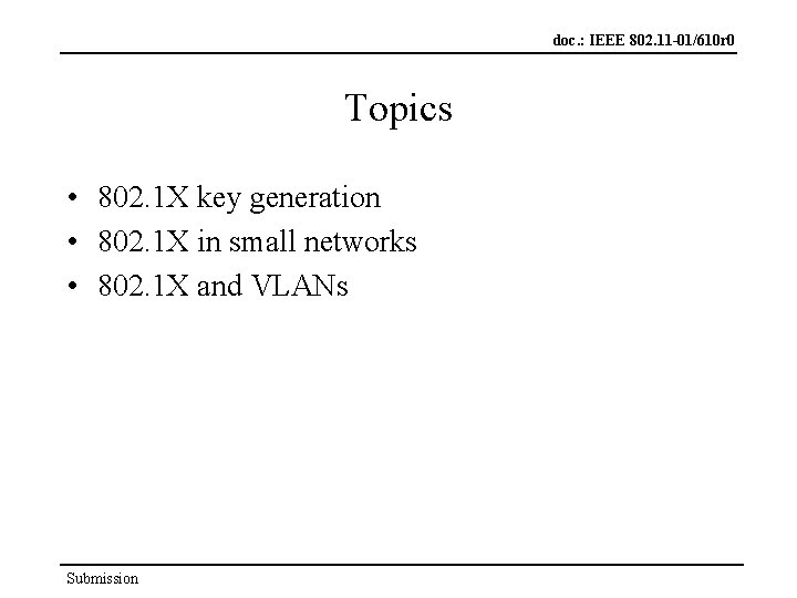 doc. : IEEE 802. 11 -01/610 r 0 Topics • 802. 1 X key