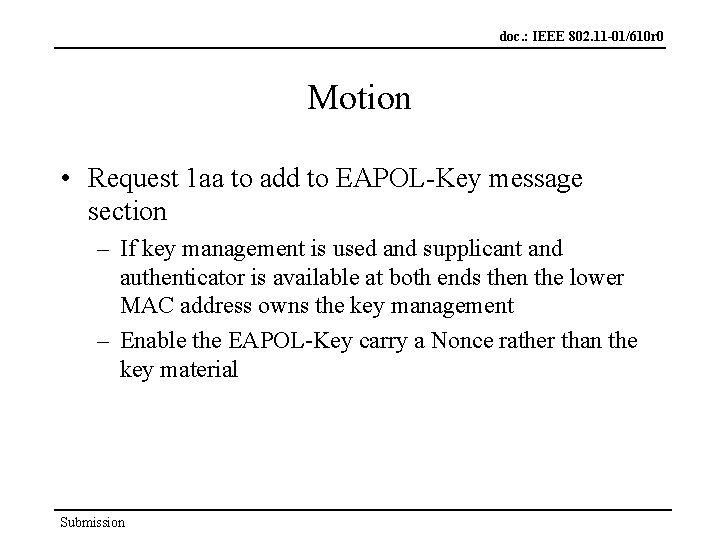 doc. : IEEE 802. 11 -01/610 r 0 Motion • Request 1 aa to