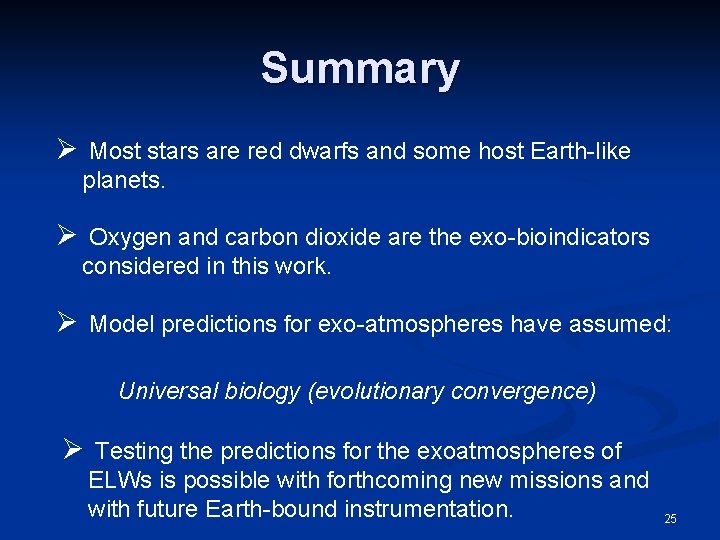 Summary Ø Most stars are red dwarfs and some host Earth-like planets. Ø Oxygen