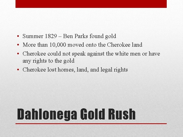  • Summer 1829 – Ben Parks found gold • More than 10, 000