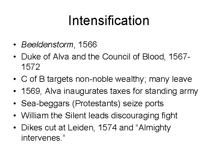 Intensification • Beeldenstorm, 1566 • Duke of Alva and the Council of Blood, 15671572