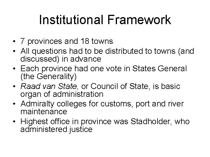 Institutional Framework • 7 provinces and 18 towns • All questions had to be
