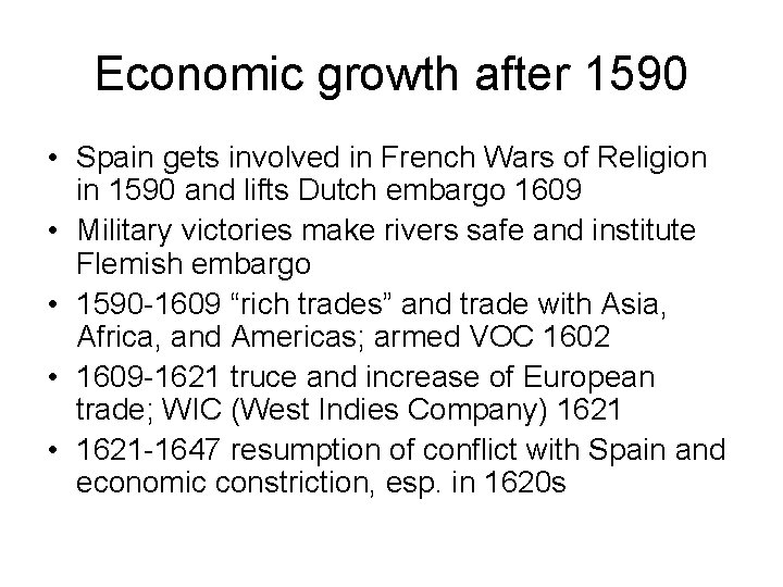 Economic growth after 1590 • Spain gets involved in French Wars of Religion in