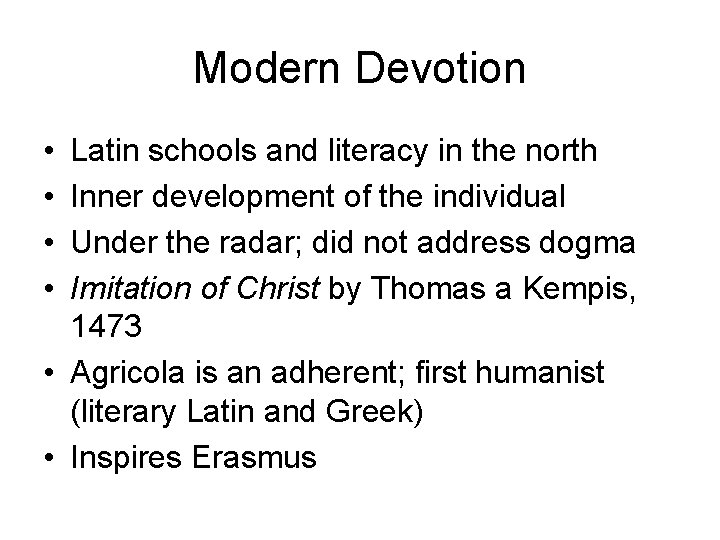 Modern Devotion • • Latin schools and literacy in the north Inner development of
