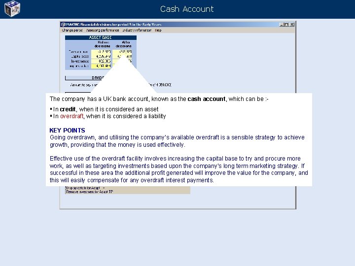 Cash Account The company has a UK bank account, known as the cash account,