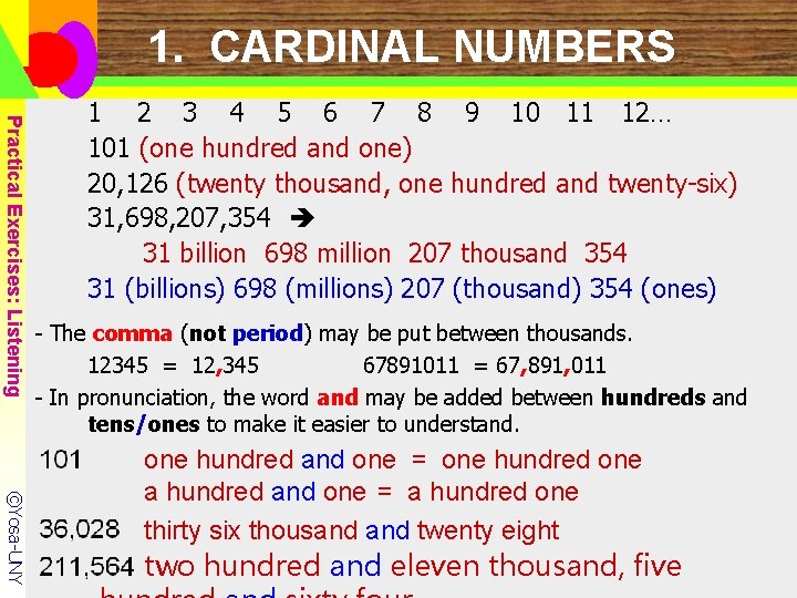 1. CARDINAL NUMBERS Practical Exercises: Listening 1 2 3 4 5 6 7 8