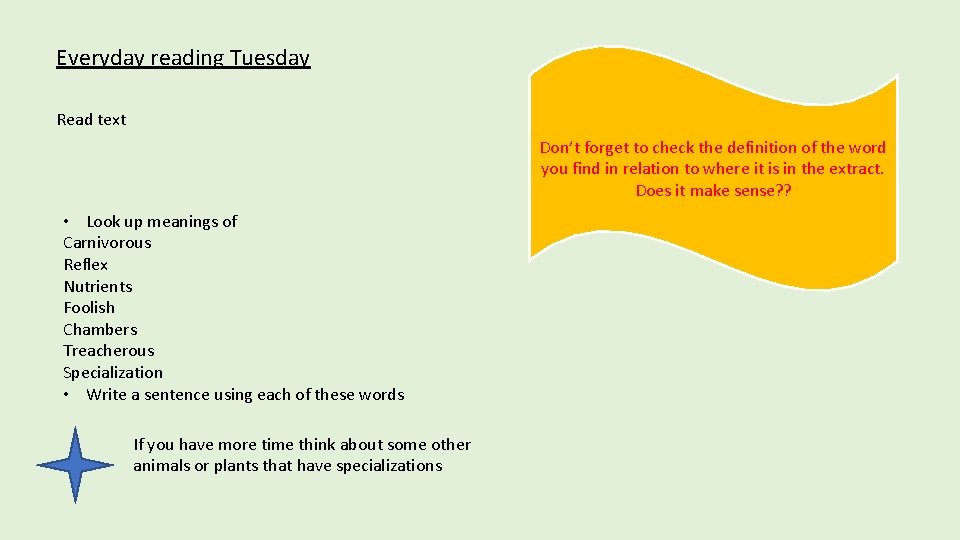 Everyday reading Tuesday Read text Don’t forget to check the definition of the word